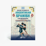 Short Stories in Argentinian Spanish for Beginners (Digital Edition)
