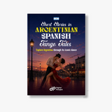 Short Stories in Argentinian Spanish: Tango Tales
