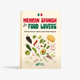 Mexican Spanish for Food Lovers