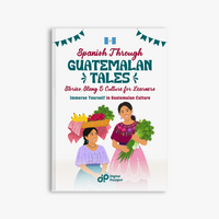 Spanish Through Guatemalan Tales: Stories. Slang & Culture Learners — image 1