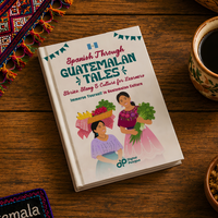 Spanish Through Guatemalan Tales: Stories. Slang & Culture Learners — image 2