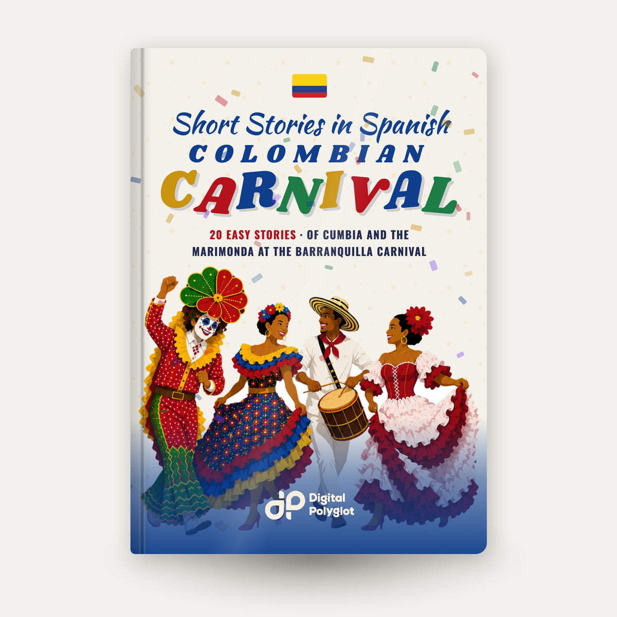 Colombian Carnival Short Stories in Spanish for Beginners