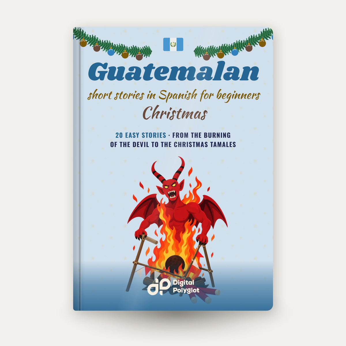 Guatemalan Christmas Short Stories in Spanish for Beginners