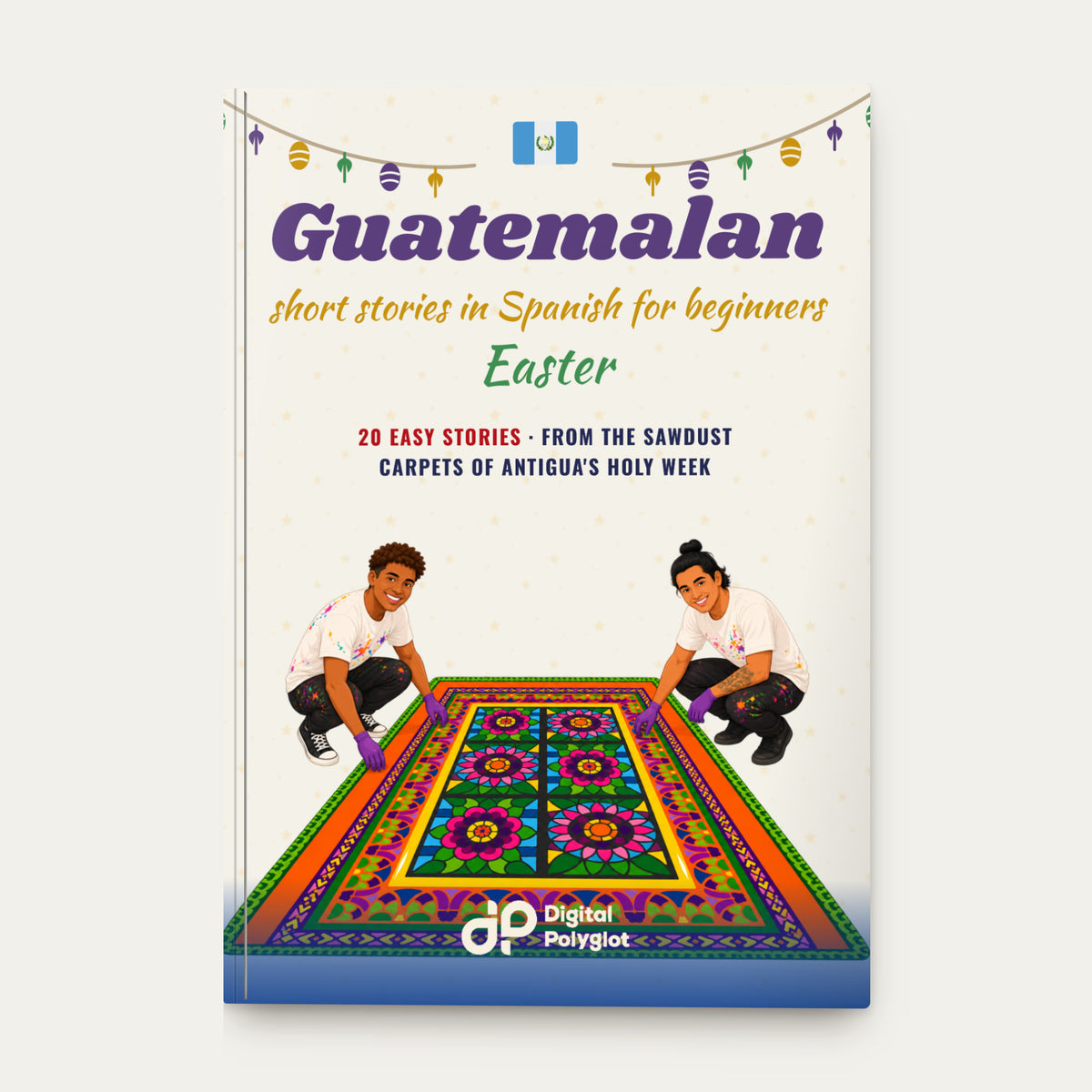 Guatemalan Easter Short Stories in Spanish for Beginners