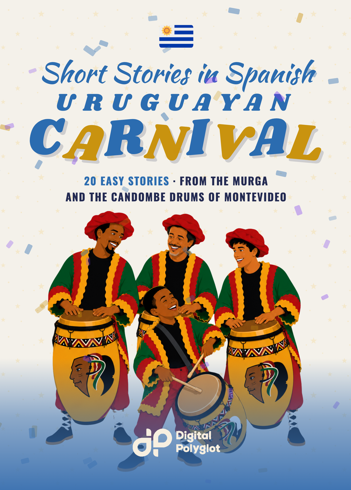 Uruguayan Carnival Short Stories in Spanish for Beginners
