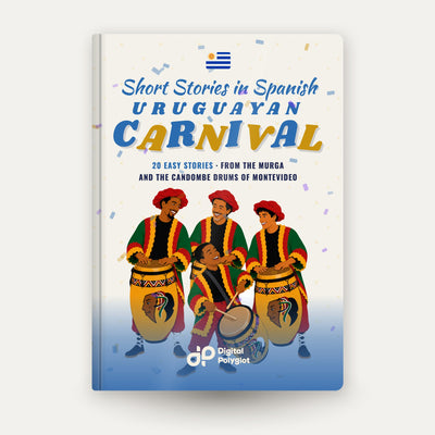 Uruguayan Carnival Short Stories in Spanish for Beginners